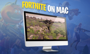play Fortnite on your Mac